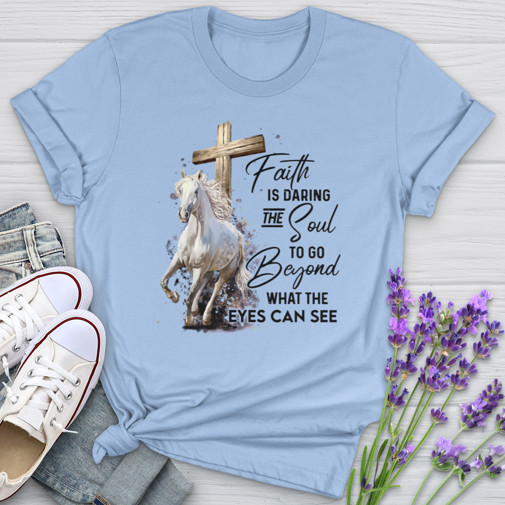 Faith Is Daring The Soul Horses Softstyle Tee