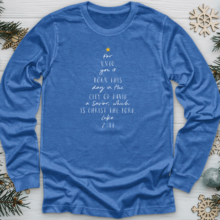 For Unto You Is Born This Day Luke Long Sleeve Tee