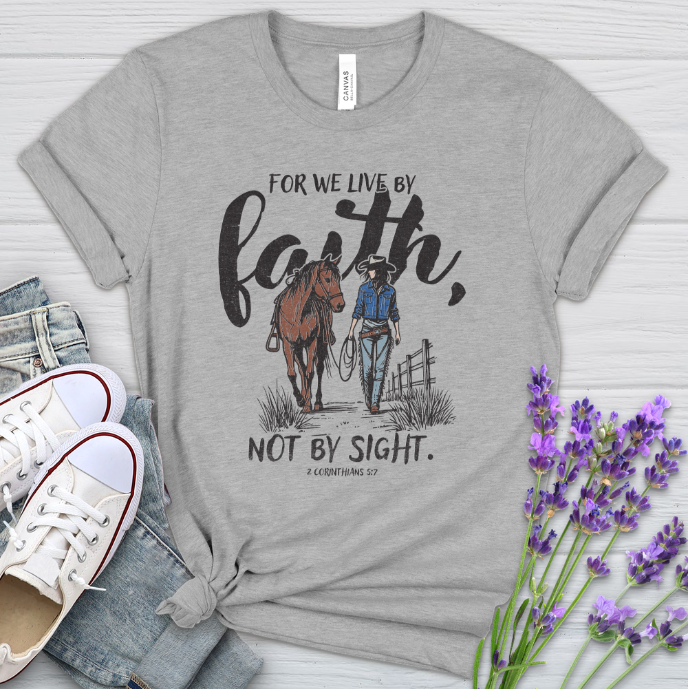 For We Live By Faith Not By Sight Horse Heathered Tee