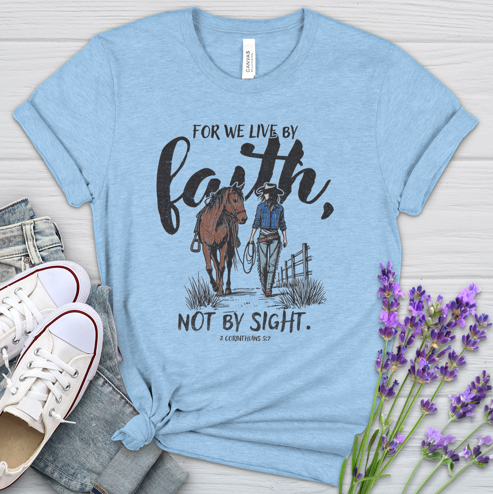 For We Live By Faith Not By Sight Horse Heathered Tee