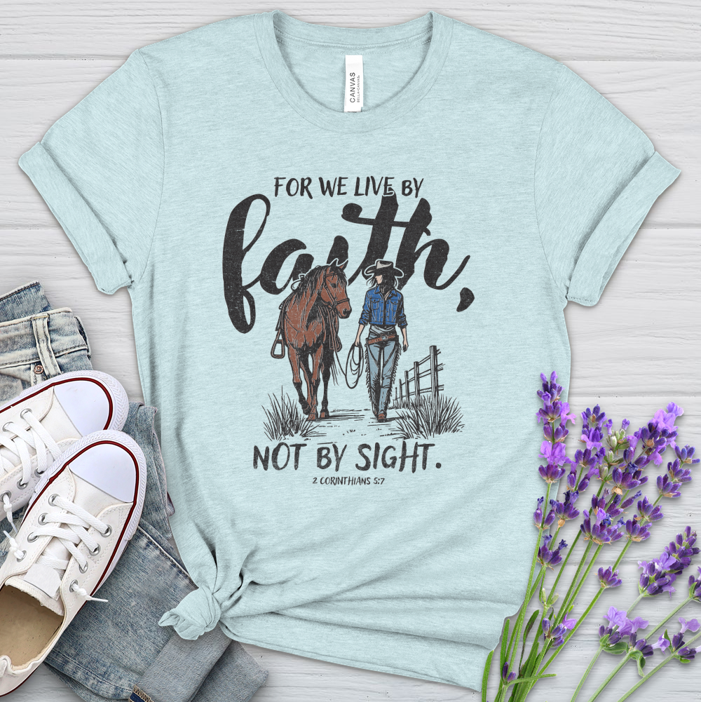 For We Live By Faith Not By Sight Horse Heathered Tee