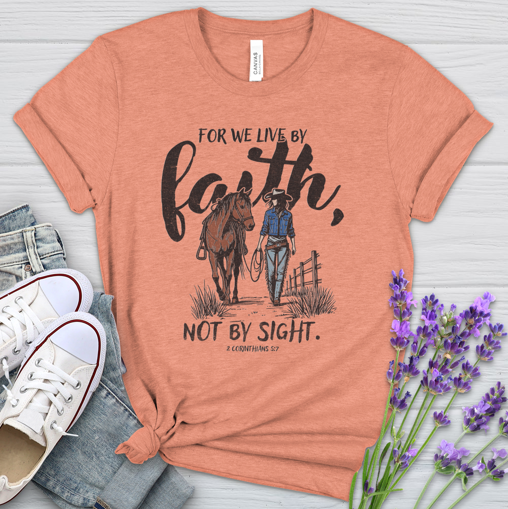 For We Live By Faith Not By Sight Horse Heathered Tee