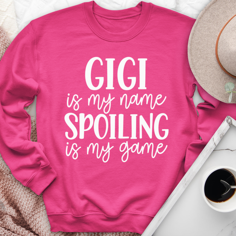 Gigi Is My Name Spoiling Is My Game Crewneck