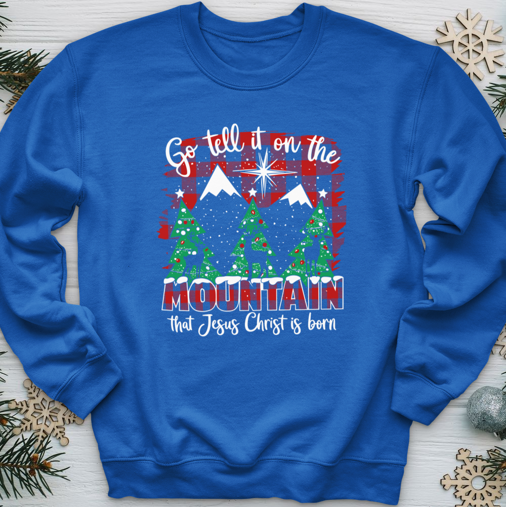 Go Tell It On The Mountain That Jesus Christ Is Born Crewneck