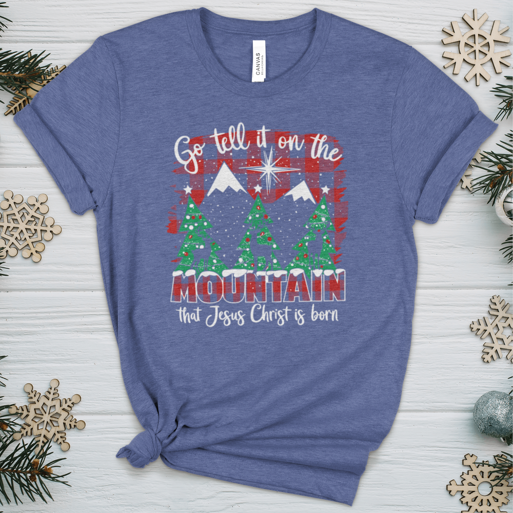 Go Tell It On The Mountain That Jesus Christ Is Born Heathered Tee