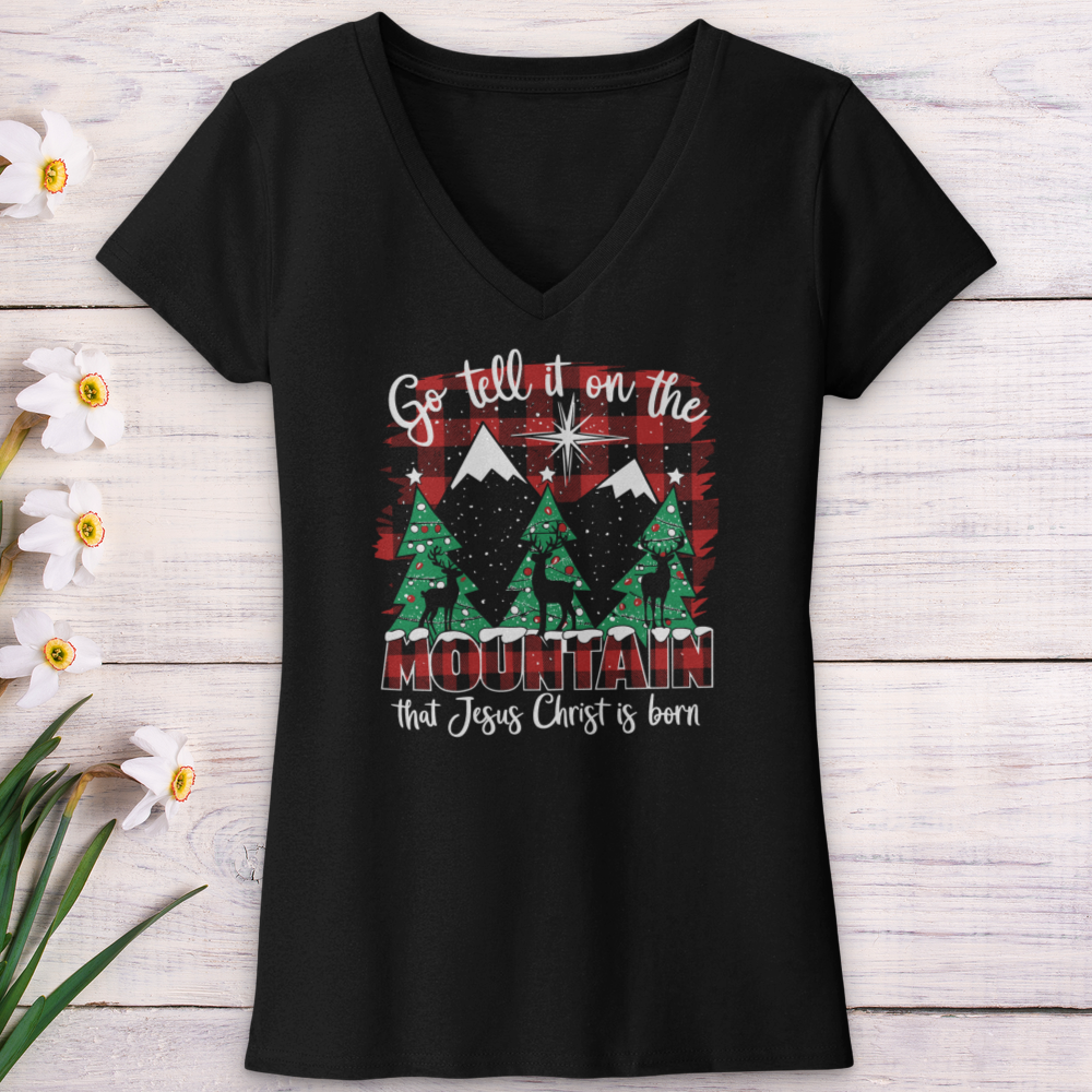 Go Tell It On The Mountain That Jesus Christ Is Born V-Neck Tee