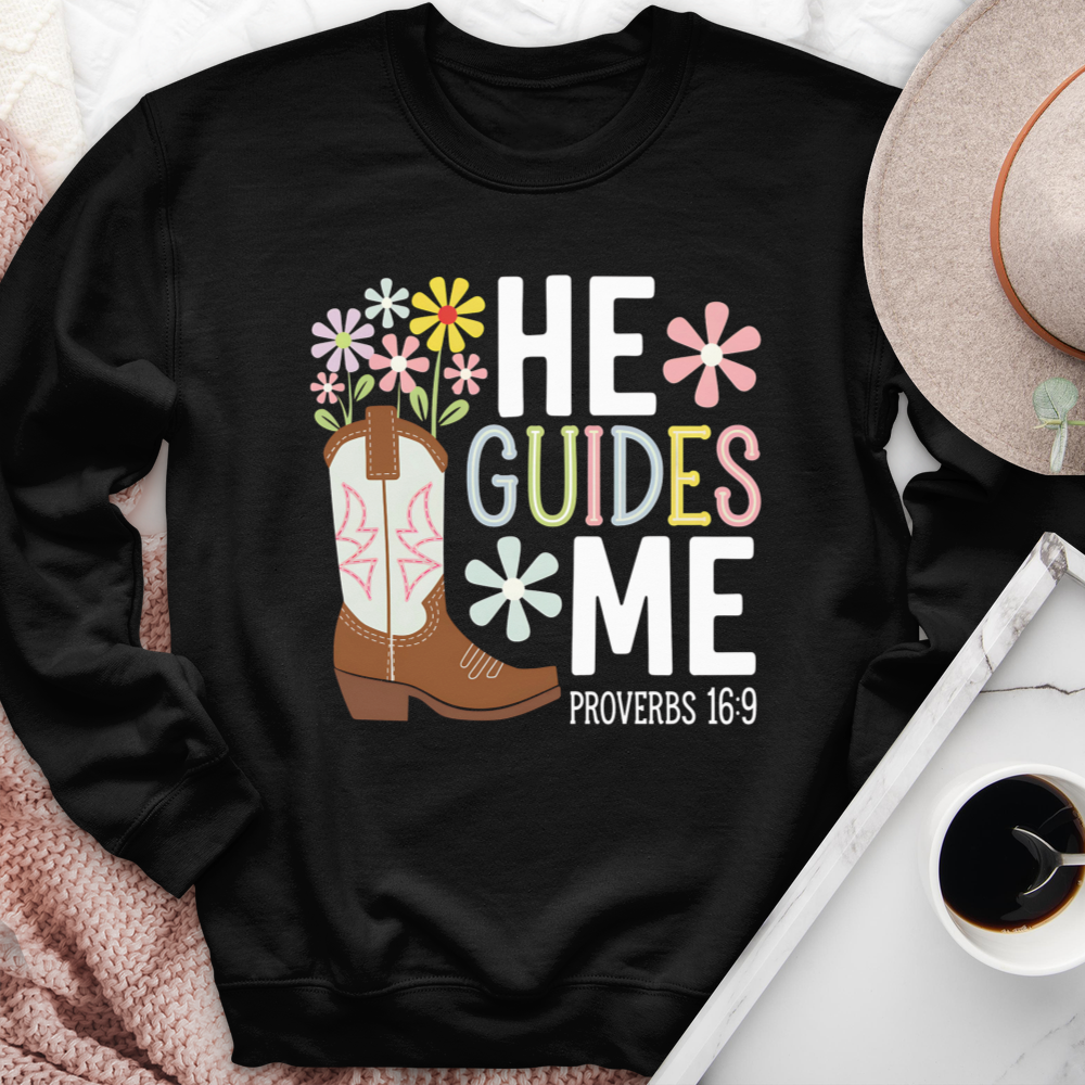 He Guides Me Proverbs 16:9 Crewneck