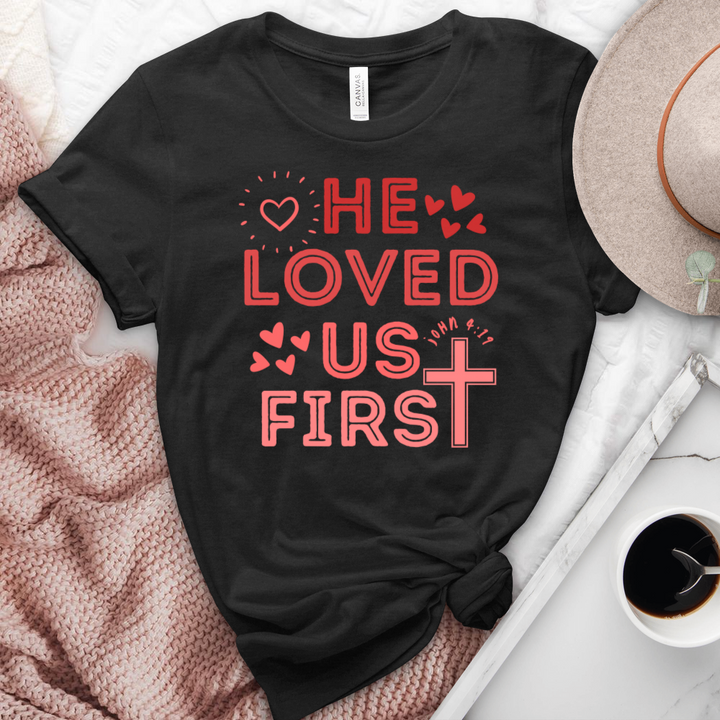 He Loved Us First Heathered Tee