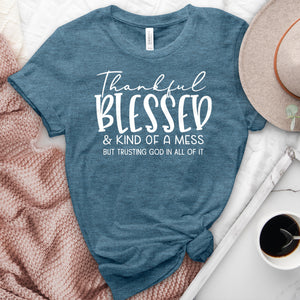 Thankful Blessed & Kind of a Mess Heathered  Tee