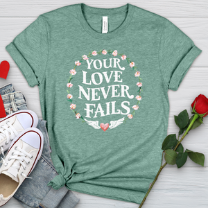 Your Love Never Fails Heathered Tee