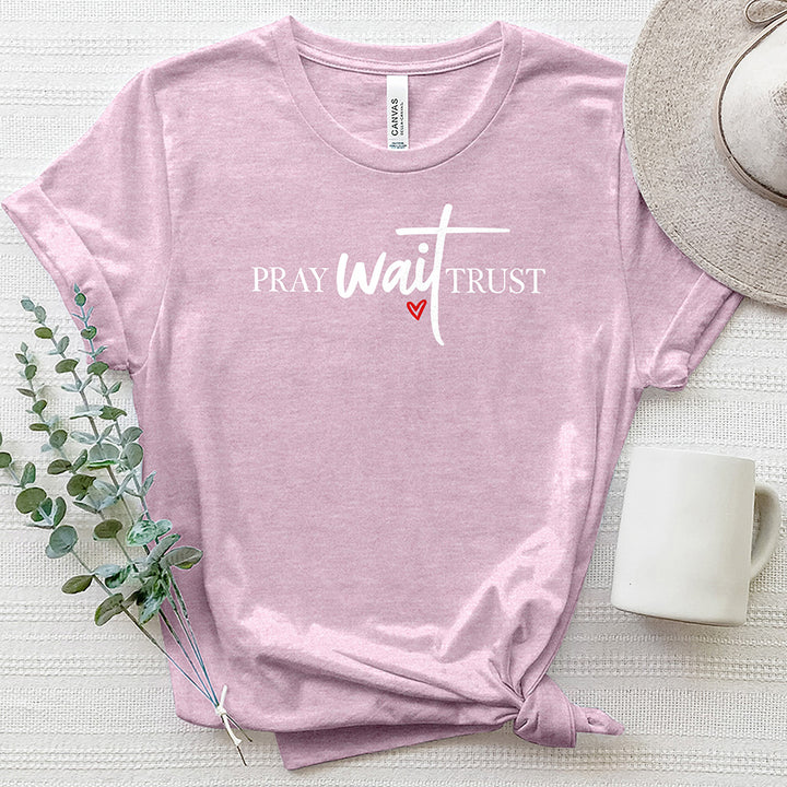 Pray Wait Trust Heart Heathered Tee