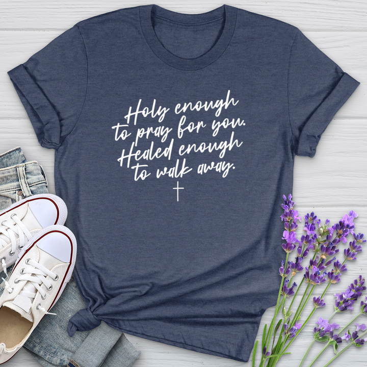 Holy Enough To Pray For You Softstyle Tee