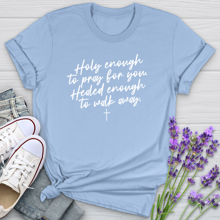 Holy Enough To Pray For You Softstyle Tee