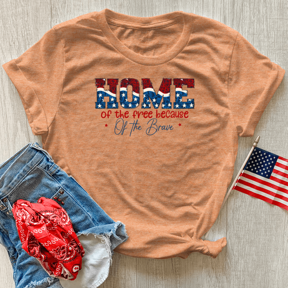 Home Of The Free Because Of The Brave Heathered Tee