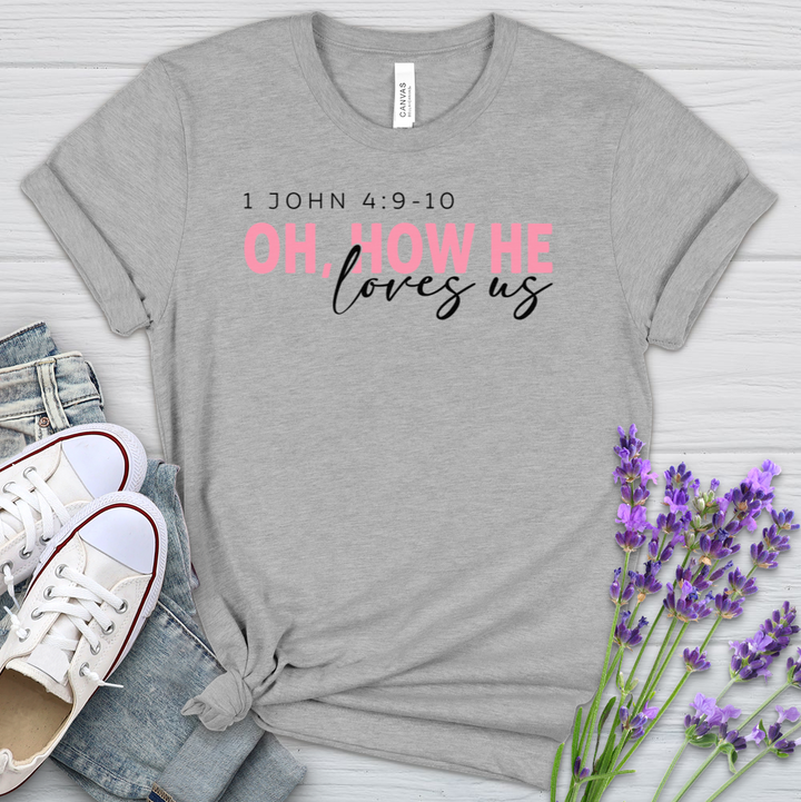 How He Loves Us Heathered Tee