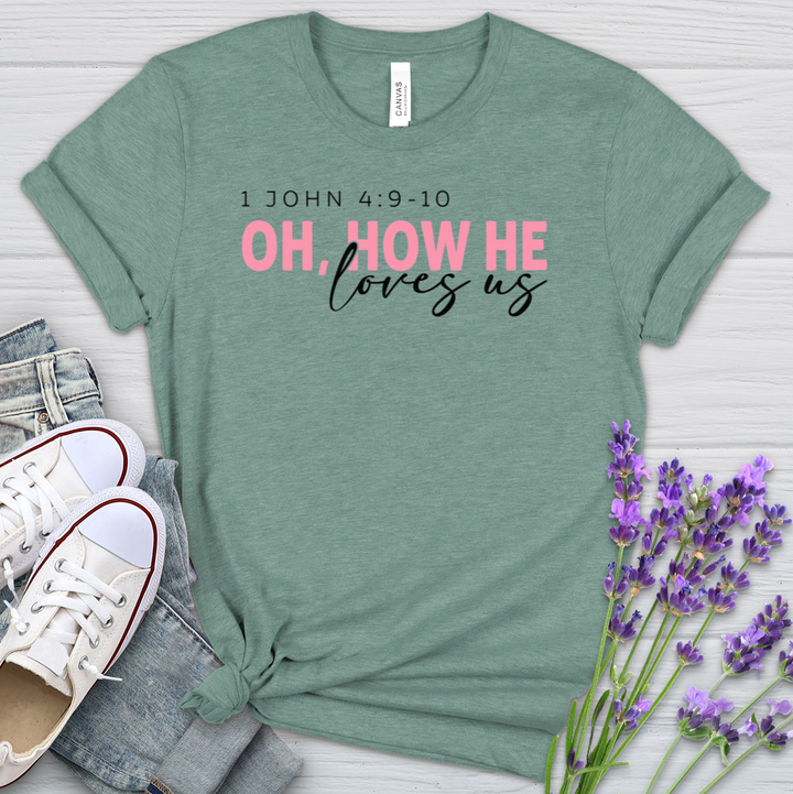 How He Loves Us Heathered Tee