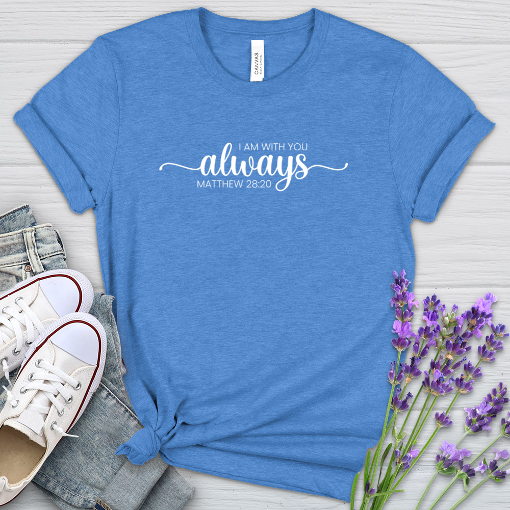 I Am Always With You Heathered Tee