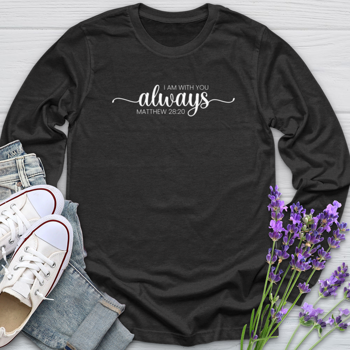 I Am Always With You Long Sleeve Tee