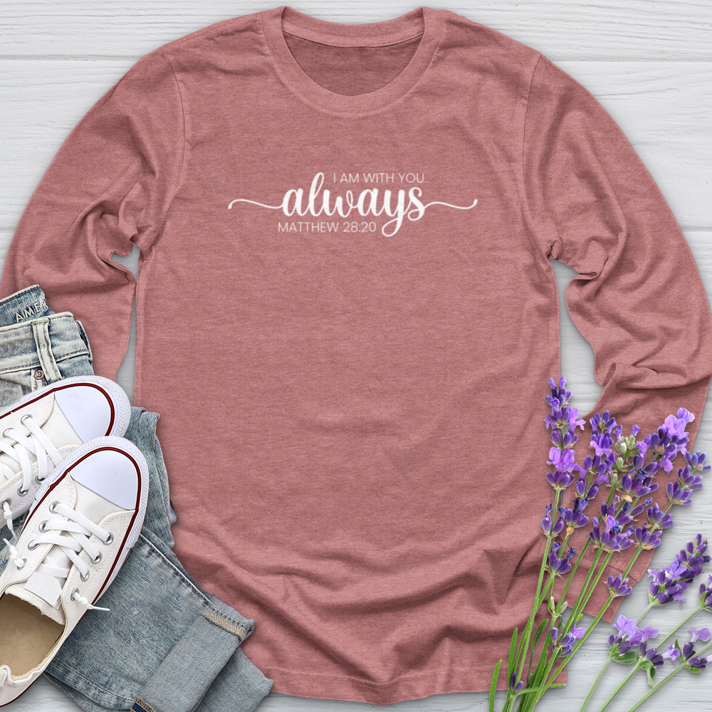 I Am Always With You Long Sleeve Tee