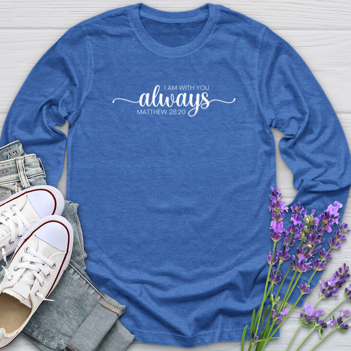 I Am Always With You Long Sleeve Tee