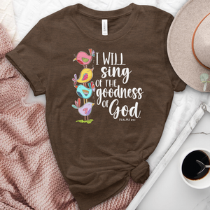 I Will Sing Of The Goodness Of God Birds Heathered Tee