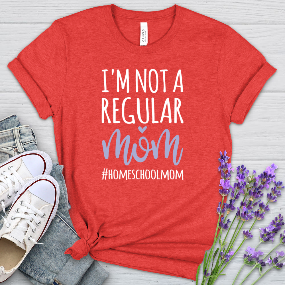 I'm Not A Regular Mom #Homeschool Heathered Tee