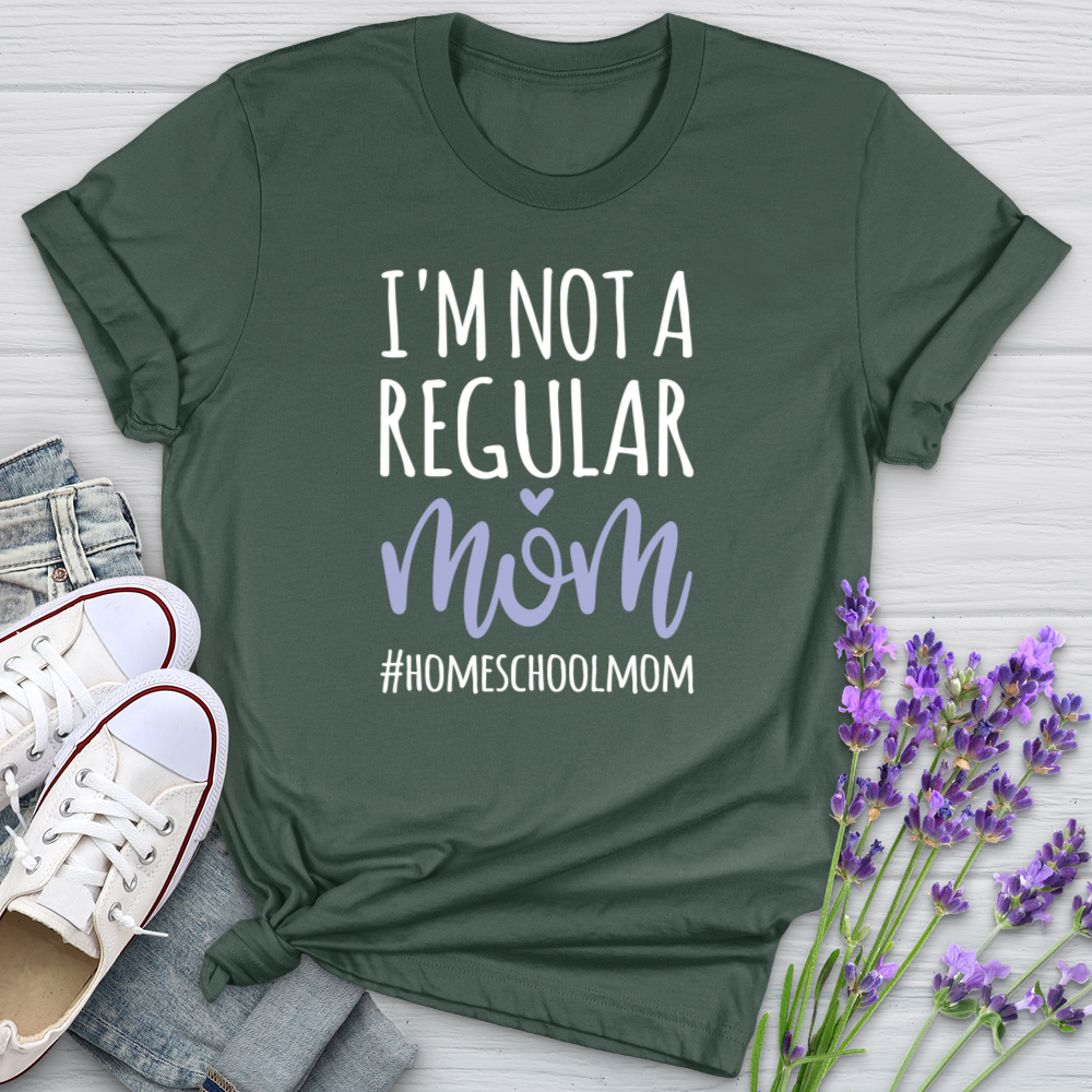 I'm Not A Regular Mom #Homeschool Softstyle Tee