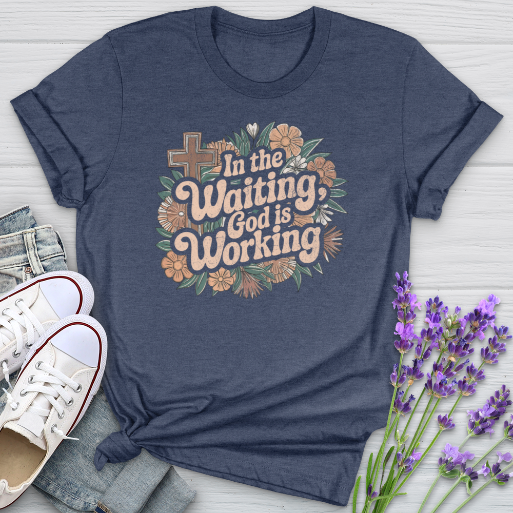 In The Waiting God Is Working Softstyle Tee