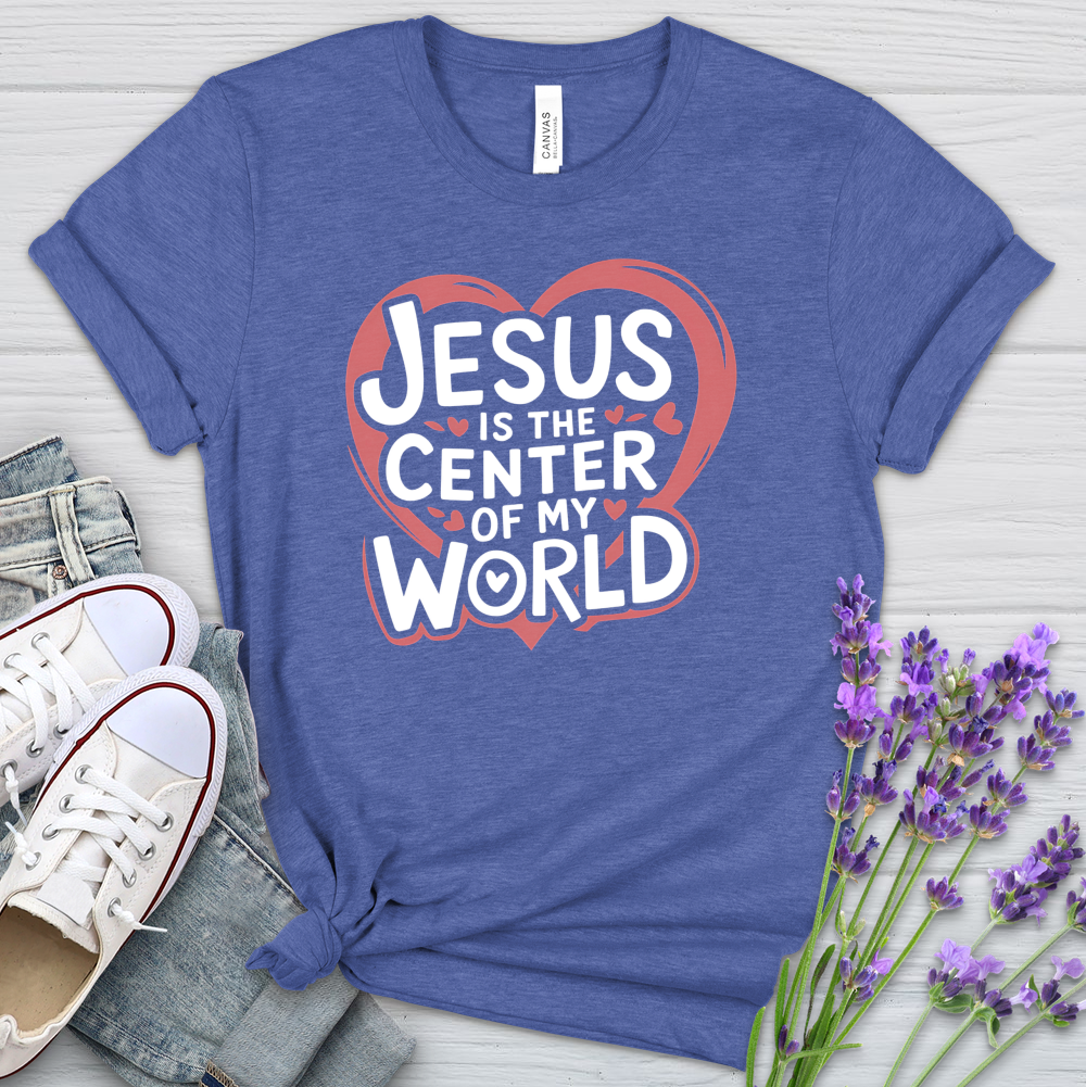 Jesus Is The Center Of My World Heathered Tee