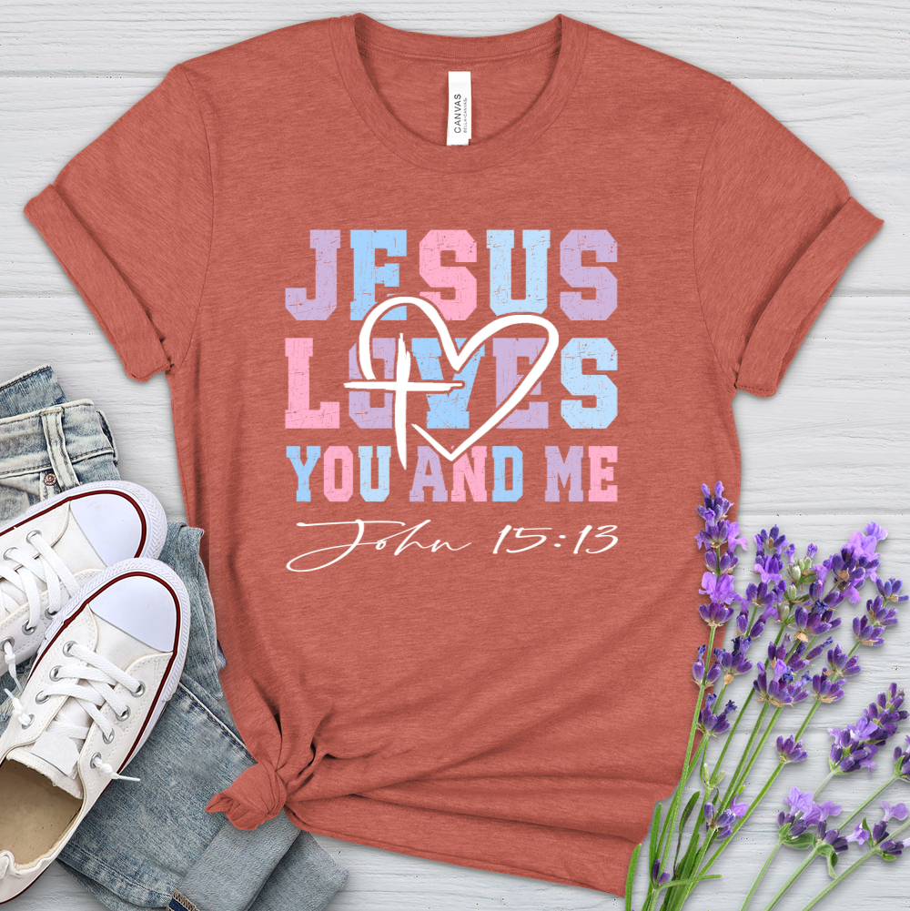 Jesus Loves You And Me Heathered Tee