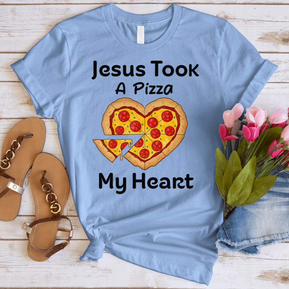 Jesus Took A Pizza My Heart