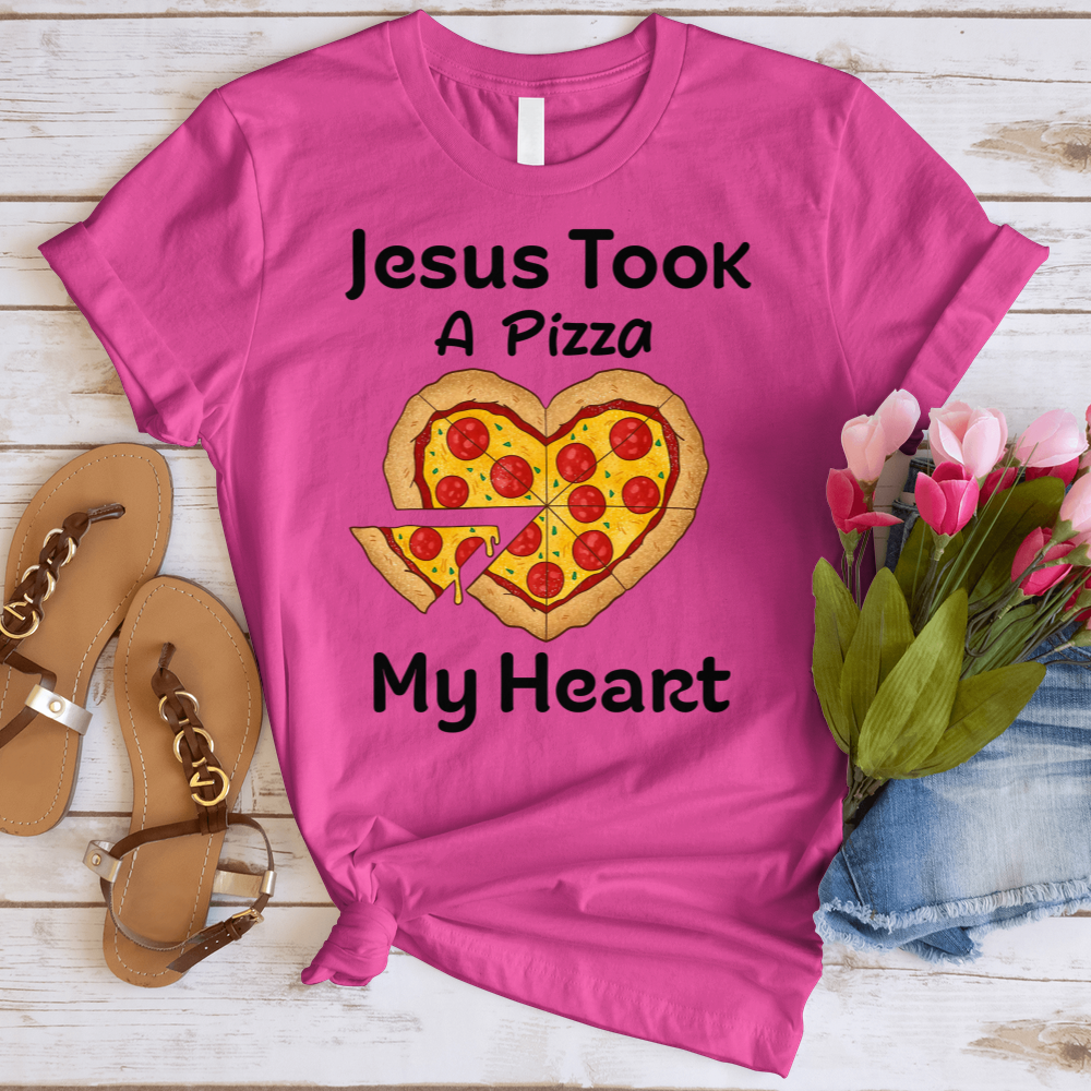 Jesus Took A Pizza My Heart