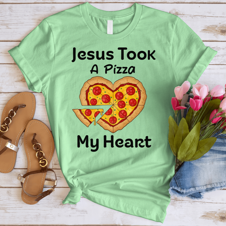 Jesus Took A Pizza My Heart