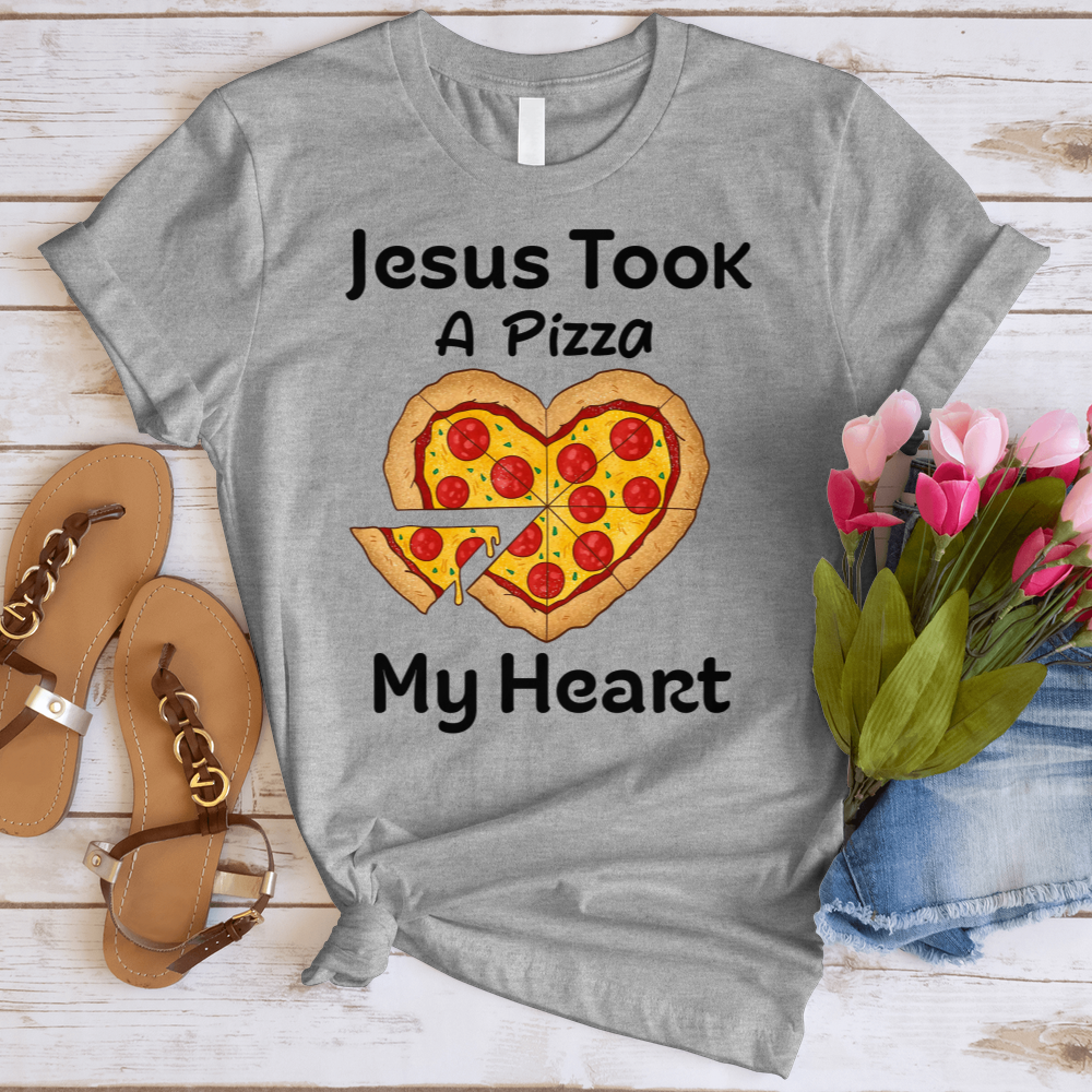 Jesus Took A Pizza My Heart