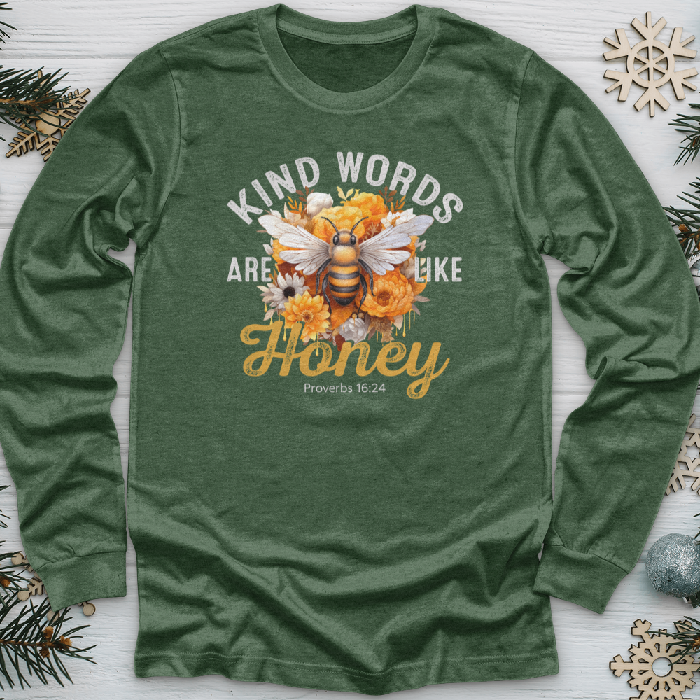 Kind Words Are Like Honey Long Sleeve