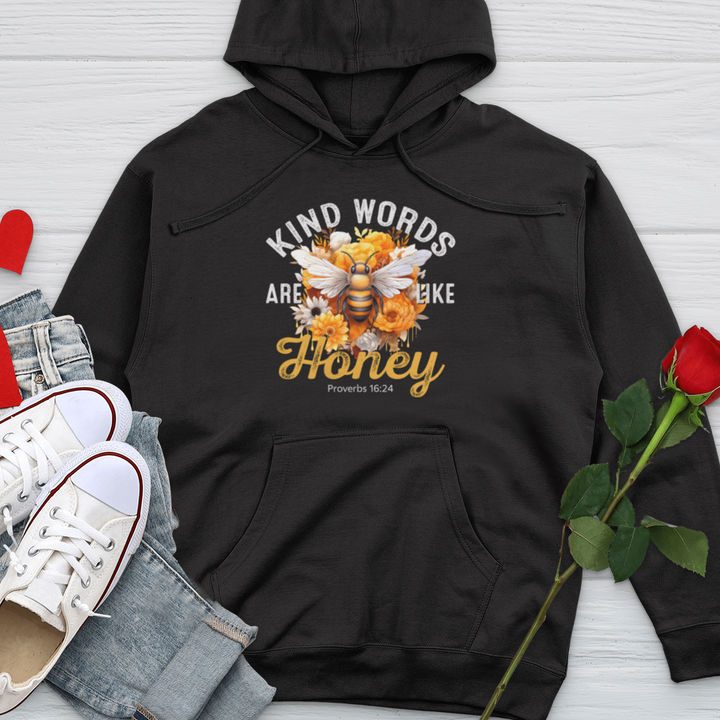 Kind Words Are Like Honey Midweight Hooded Sweatshirt