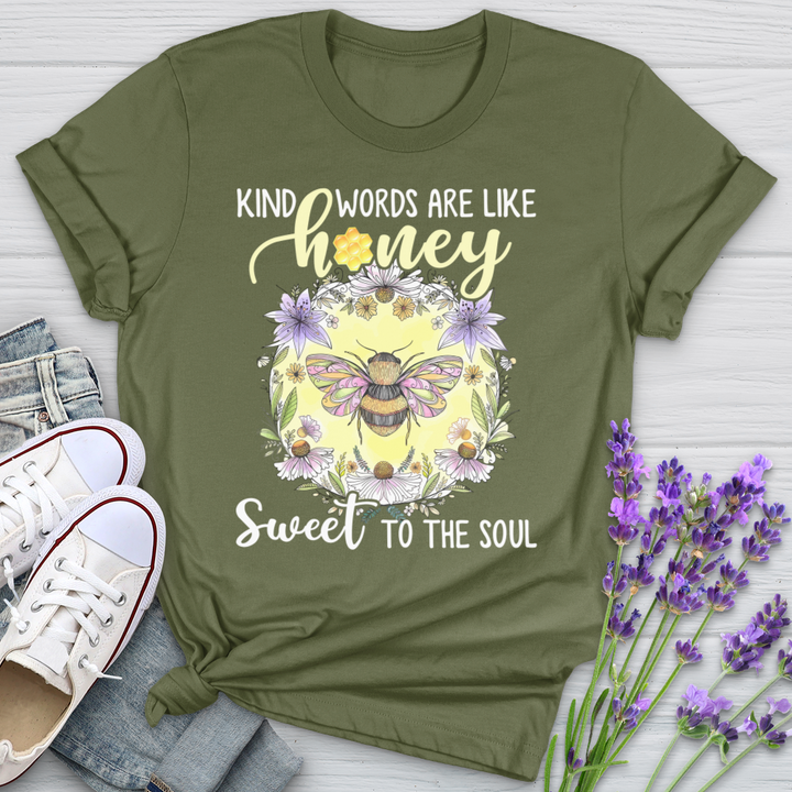 Kind Words Are Like Honey Sweet To The Soul Cotton Tee