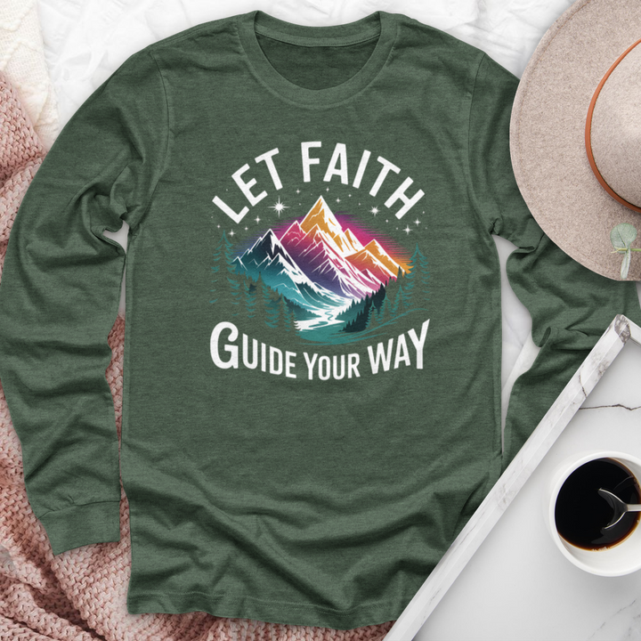 Let Faith Guide Your Way Long Sleeve Tee
