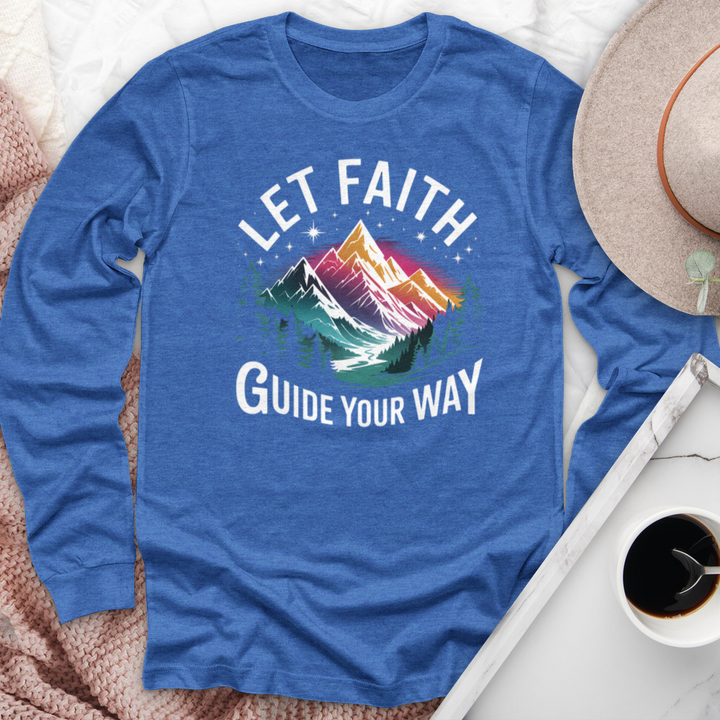 Let Faith Guide Your Way Long Sleeve Tee