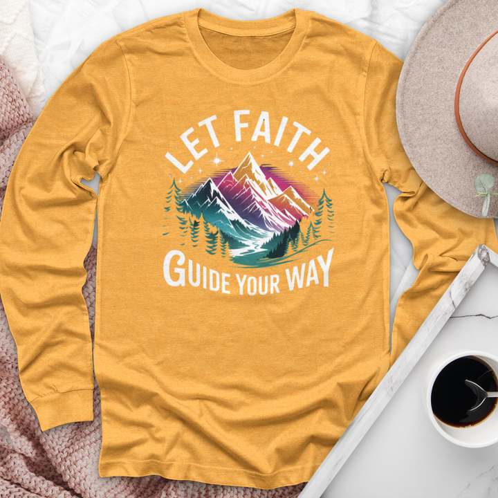 Let Faith Guide Your Way Long Sleeve Tee