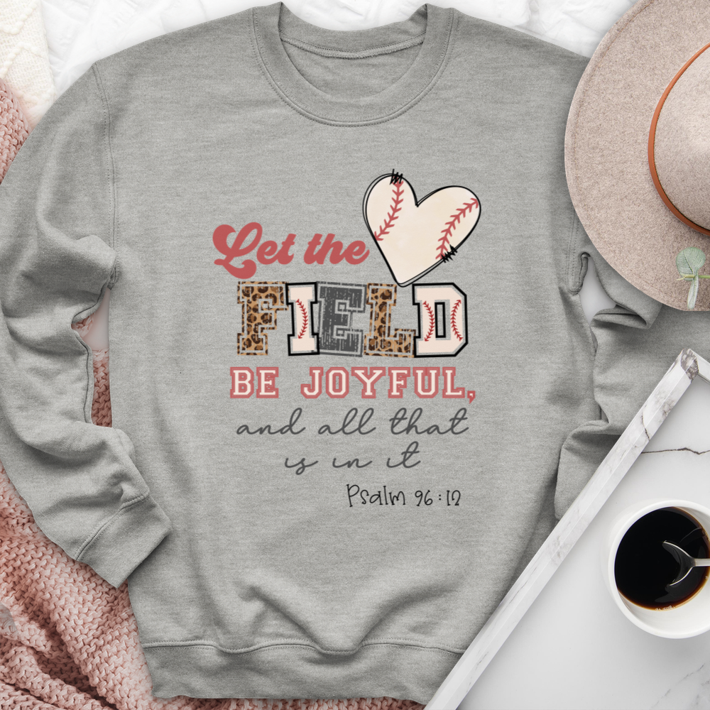 Let The Field Be Joyful Baseball Crewneck