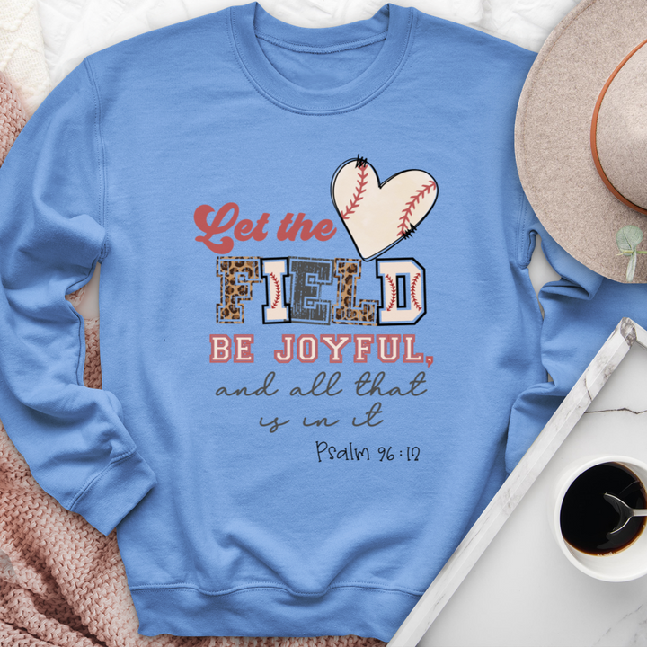 Let The Field Be Joyful Baseball Crewneck