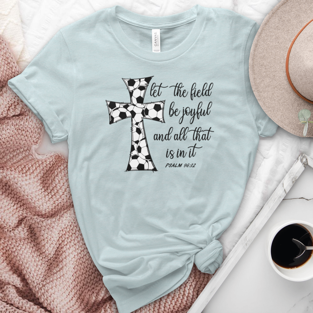 Let The Field Be Joyful Soccer Heathered Tee