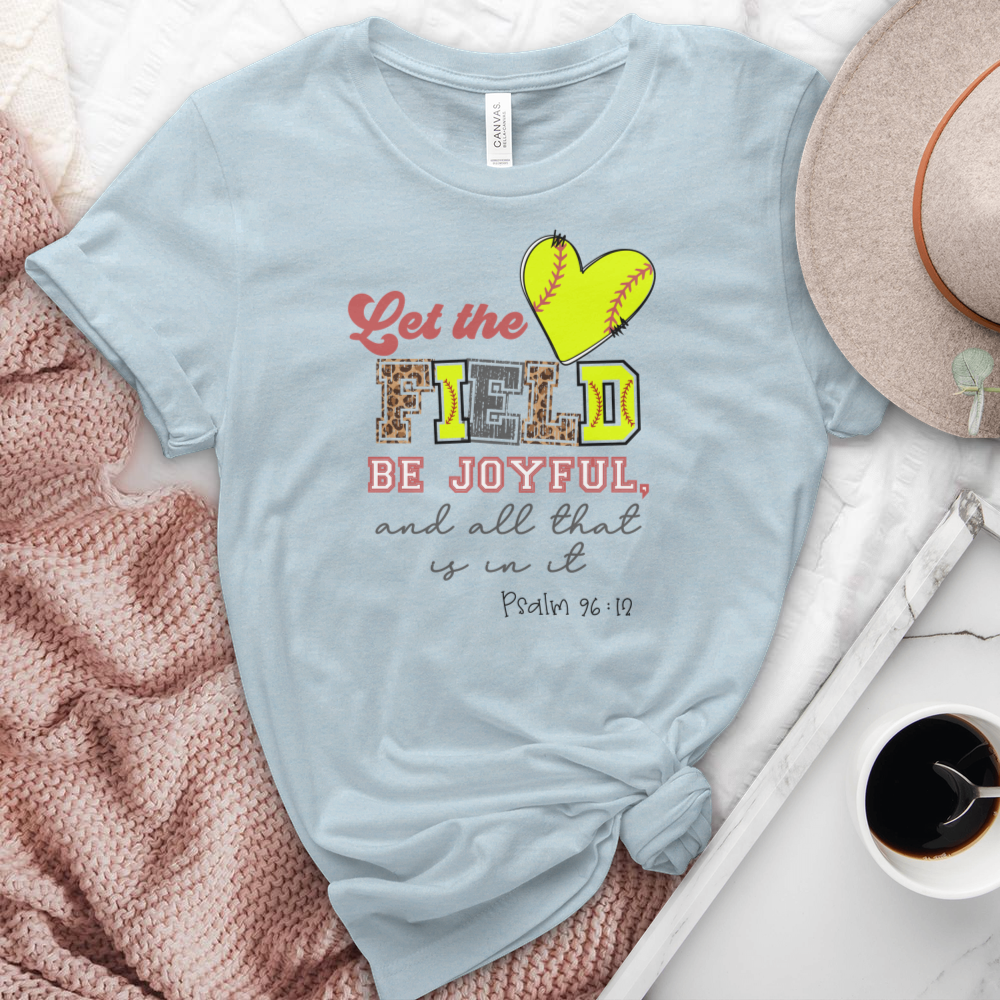 Let The Field Be Joyful Softball Heathered Tee