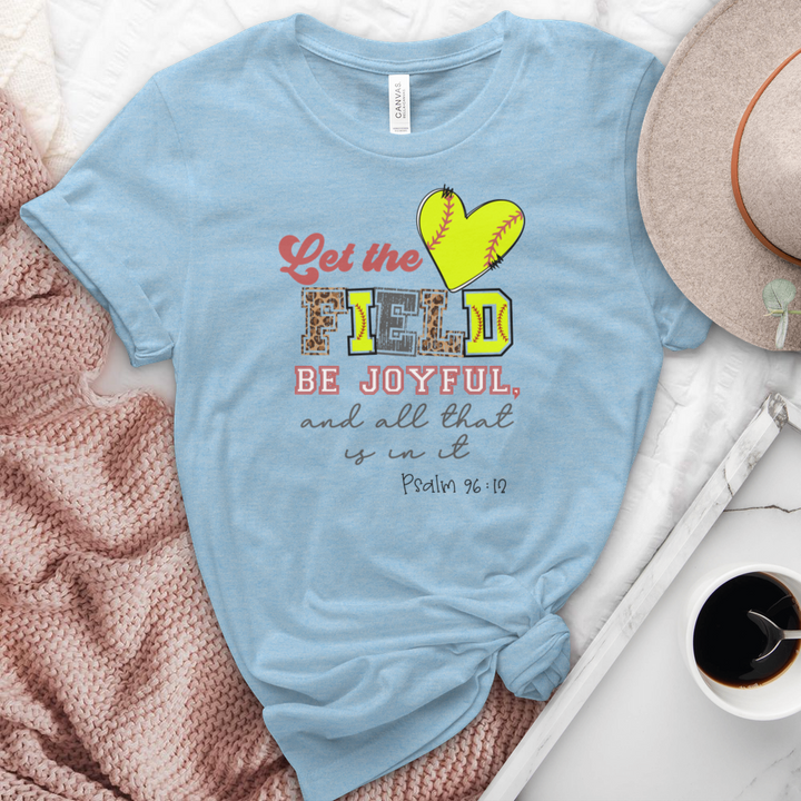 Let The Field Be Joyful Softball Heathered Tee