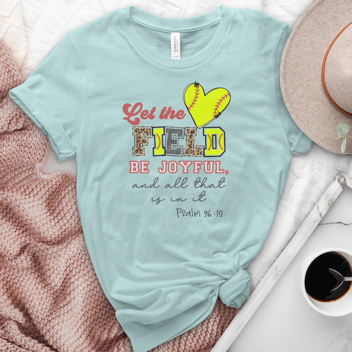 Let The Field Be Joyful Softball Heathered Tee