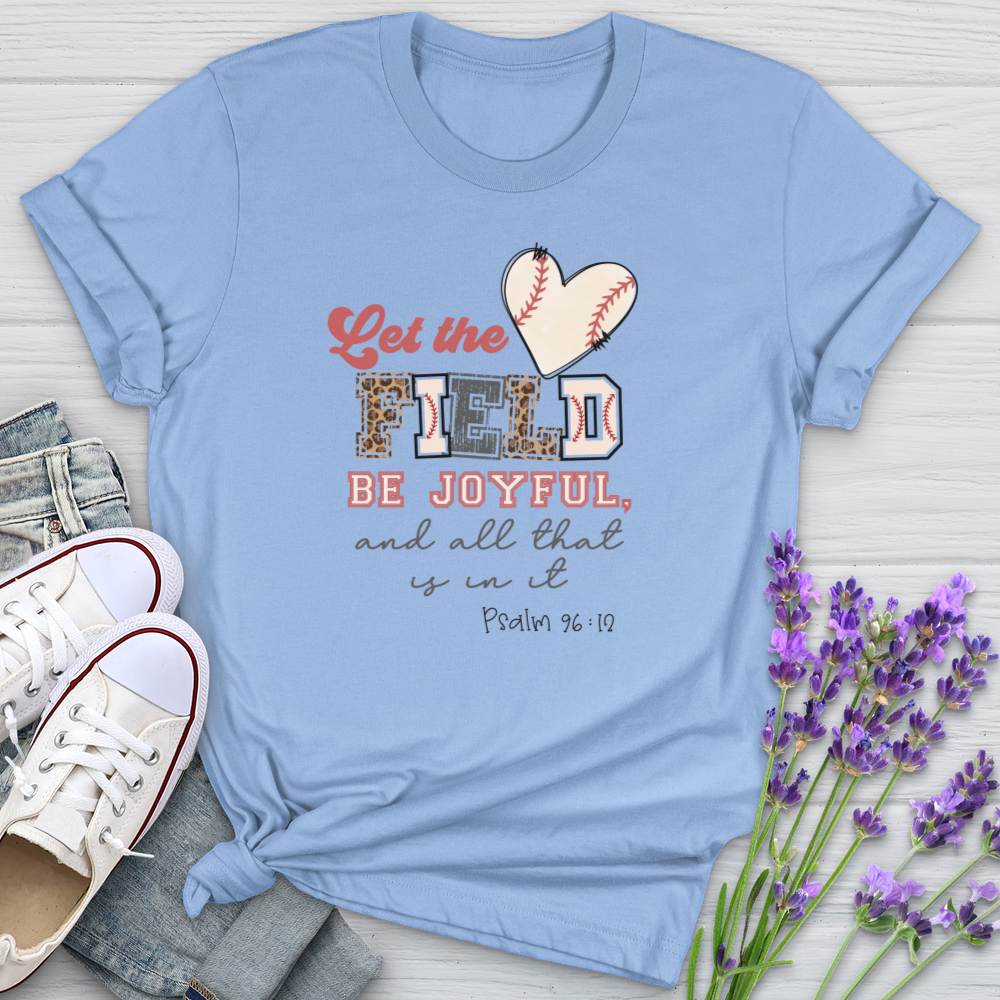 Let The Field Be Joyful Softstyle Tee