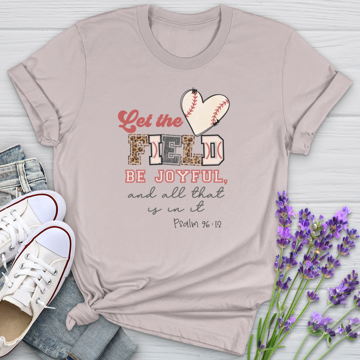 Let The Field Be Joyful Softstyle Tee