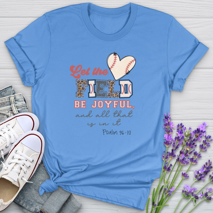 Let The Field Be Joyful Softstyle Tee