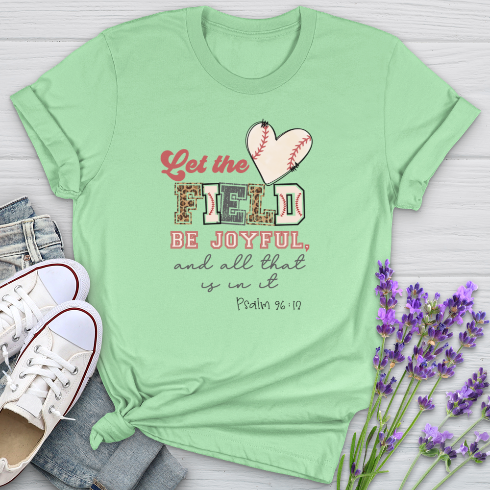 Let The Field Be Joyful Softstyle Tee